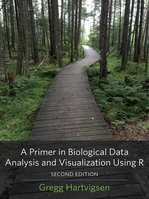 cover image of A Primer in Biological Data Analysis and Visualization Using R